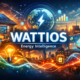 Wattios Explained: Smart Energy Insight for Everyday Power Use