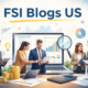 FSI Blogs US: A Trusted Voice Shaping Financial Insight