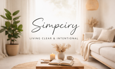 Simpciry: The Art of Living Clear, Calm, and Intentional
