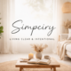 Simpciry: The Art of Living Clear, Calm, and Intentional