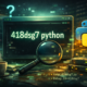 418dsg7 python: Understanding a Hidden Python Identifier